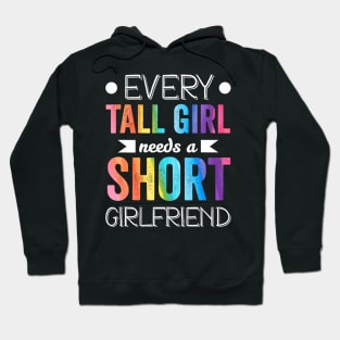 Every Tall Girl Needs Short Girlfriend Lgbt Valentines Day Hoodie